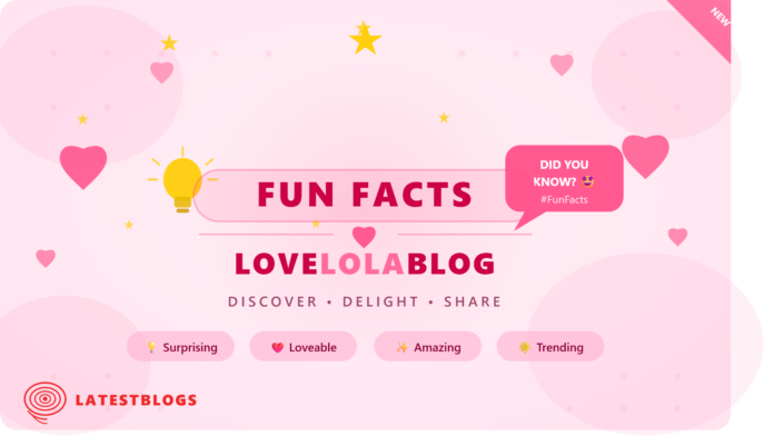 Fun Facts LoveLolaBlog